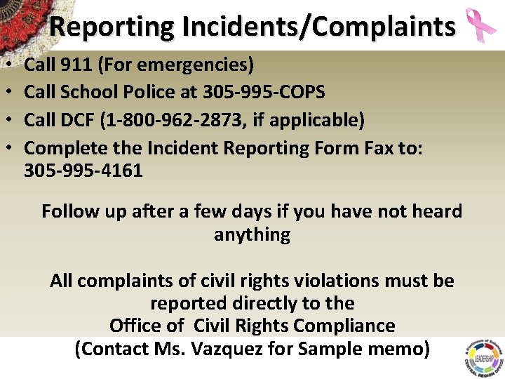 Reporting Incidents/Complaints • • Call 911 (For emergencies) Call School Police at 305 -995