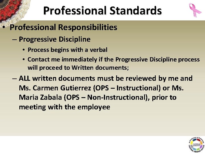 Professional Standards • Professional Responsibilities – Progressive Discipline • Process begins with a verbal