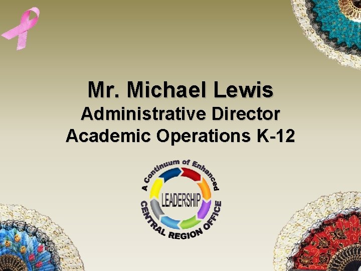 Mr. Michael Lewis Administrative Director Academic Operations K-12 