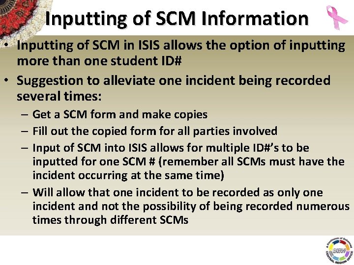 Inputting of SCM Information • Inputting of SCM in ISIS allows the option of