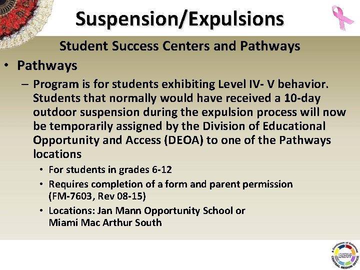 Suspension/Expulsions Student Success Centers and Pathways • Pathways – Program is for students exhibiting