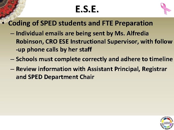 E. S. E. • Coding of SPED students and FTE Preparation – Individual emails