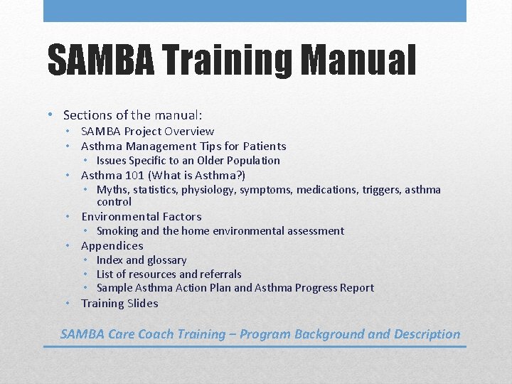 SAMBA Training Manual • Sections of the manual: • SAMBA Project Overview • Asthma