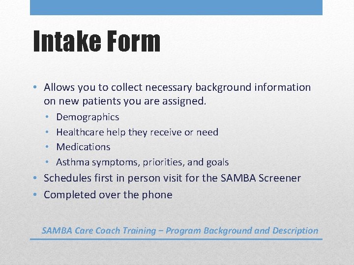 Intake Form • Allows you to collect necessary background information on new patients you