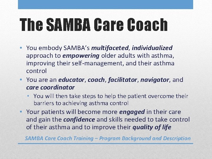 The SAMBA Care Coach • You embody SAMBA’s multifaceted, individualized approach to empowering older