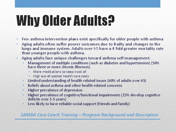 Why Older Adults? • Few asthma intervention plans exist specifically for older people with