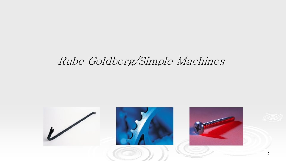 Rube Goldberg/Simple Machines 2 