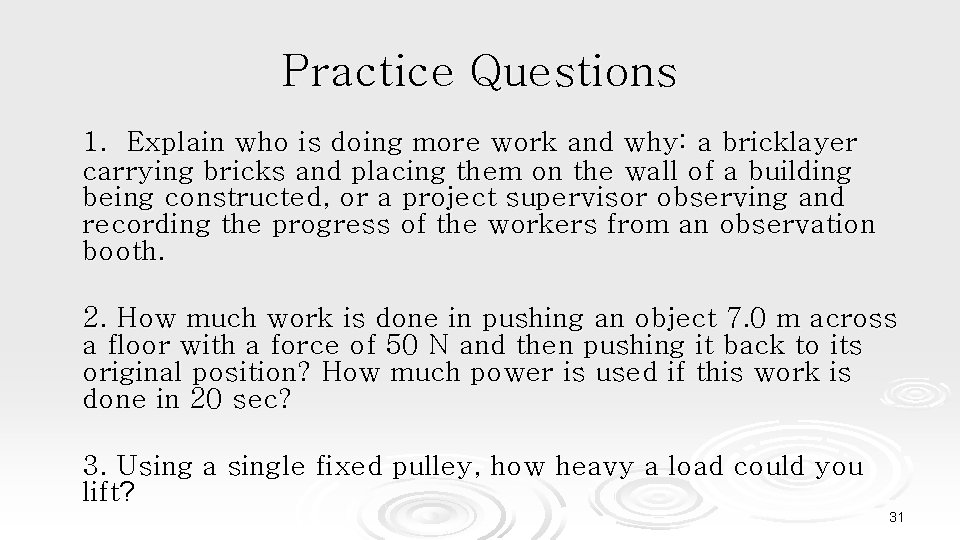 Practice Questions 1. Explain who is doing more work and why: a bricklayer carrying