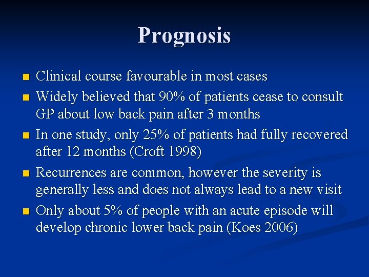 Prognosis n n n Clinical course favourable in most cases Widely believed that 90%