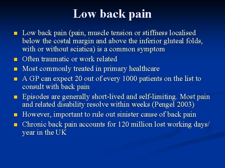 Low back pain n n n Low back pain (pain, muscle tension or stiffness