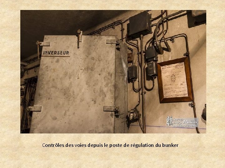 Contrôles des voies depuis le poste de régulation du bunker 