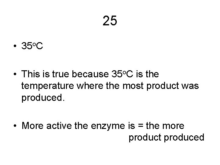 25 • 35 o. C • This is true because 35 o. C is 25 • 35 o. C • This is true because 35 o. C is