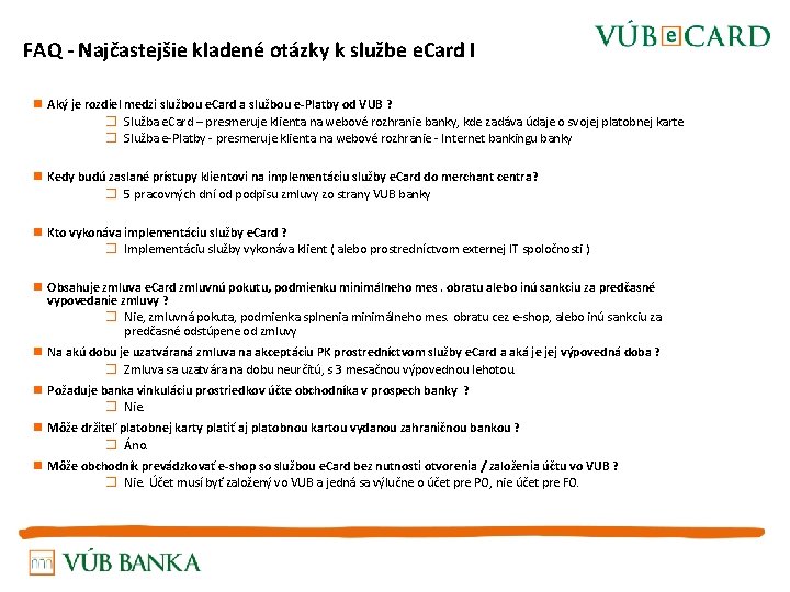 FAQ - Najčastejšie kladené otázky k službe e. Card I n Aký je rozdiel