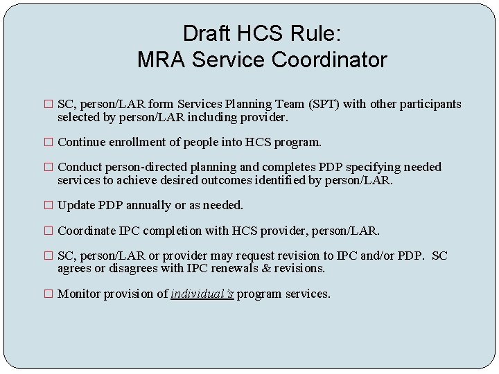Draft HCS Rule: MRA Service Coordinator � SC, person/LAR form Services Planning Team (SPT)