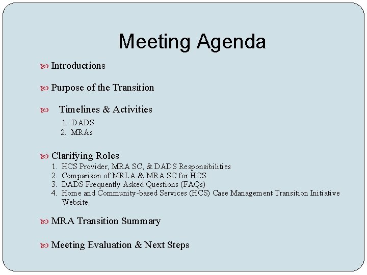 Meeting Agenda Introductions Purpose of the Transition Timelines & Activities 1. DADS 2. MRAs