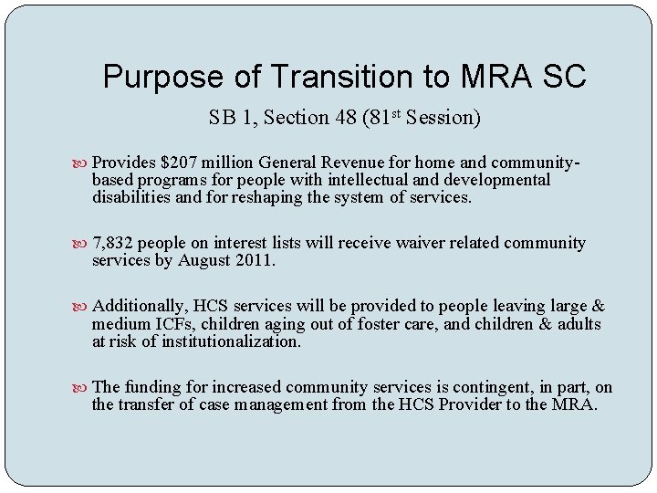 Purpose of Transition to MRA SC SB 1, Section 48 (81 st Session) Provides