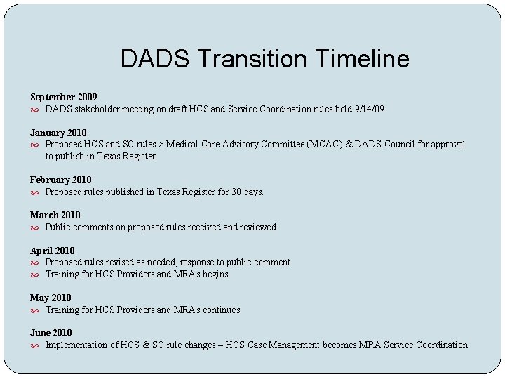 DADS Transition Timeline September 2009 DADS stakeholder meeting on draft HCS and Service Coordination