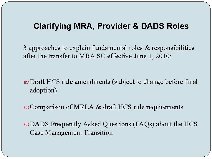 Clarifying MRA, Provider & DADS Roles 3 approaches to explain fundamental roles & responsibilities