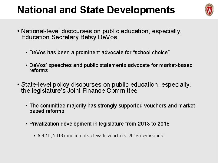 National and State Developments • National-level discourses on public education, especially, Education Secretary Betsy