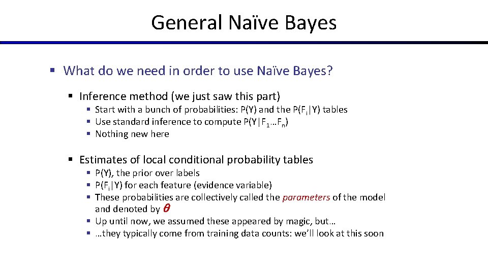 General Naïve Bayes § What do we need in order to use Naïve Bayes?