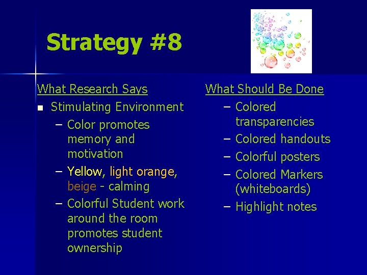 Strategy #8 What Research Says n Stimulating Environment – Color promotes memory and motivation