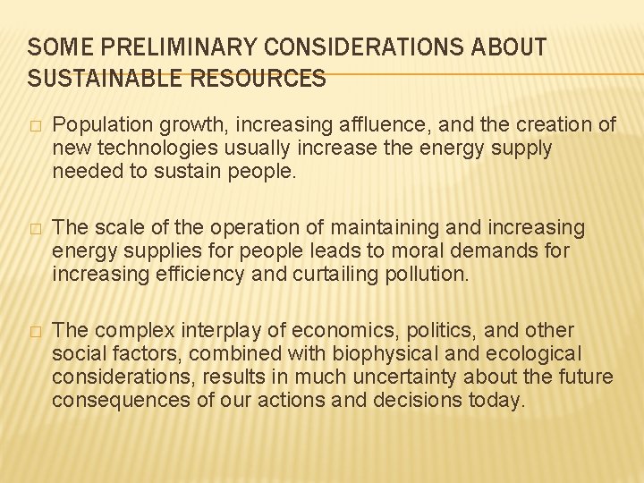 SOME PRELIMINARY CONSIDERATIONS ABOUT SUSTAINABLE RESOURCES � Population growth, increasing affluence, and the creation