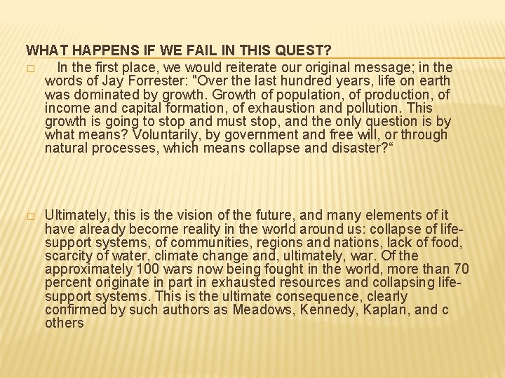 WHAT HAPPENS IF WE FAIL IN THIS QUEST? � In the first place, we