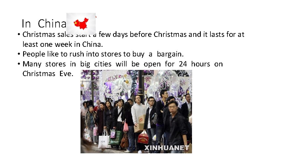 In China • Christmas sales start a few days before Christmas and it lasts