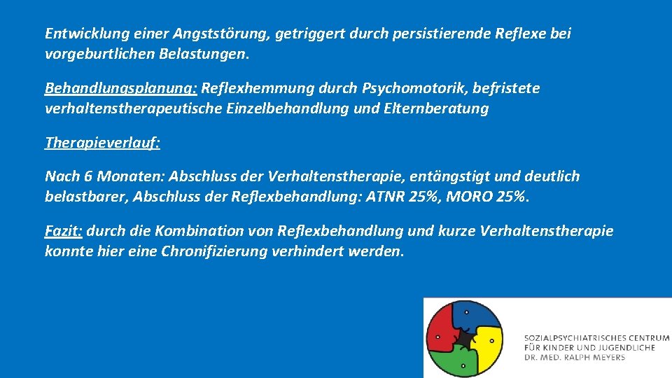Entwicklung einer Angststörung, getriggert durch persistierende Reflexe bei vorgeburtlichen Belastungen. Behandlungsplanung: Reflexhemmung durch Psychomotorik,