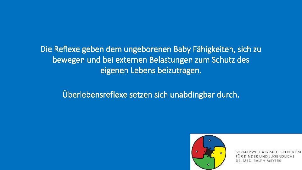Die Reflexe geben dem ungeborenen Baby Fähigkeiten, sich zu bewegen und bei externen Belastungen