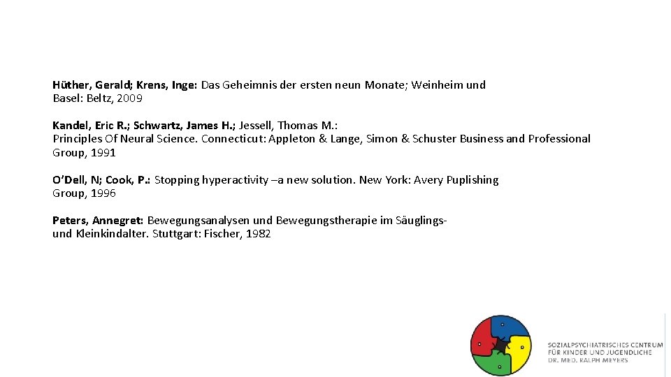 Hüther, Gerald; Krens, Inge: Das Geheimnis der ersten neun Monate; Weinheim und Basel: Beltz,