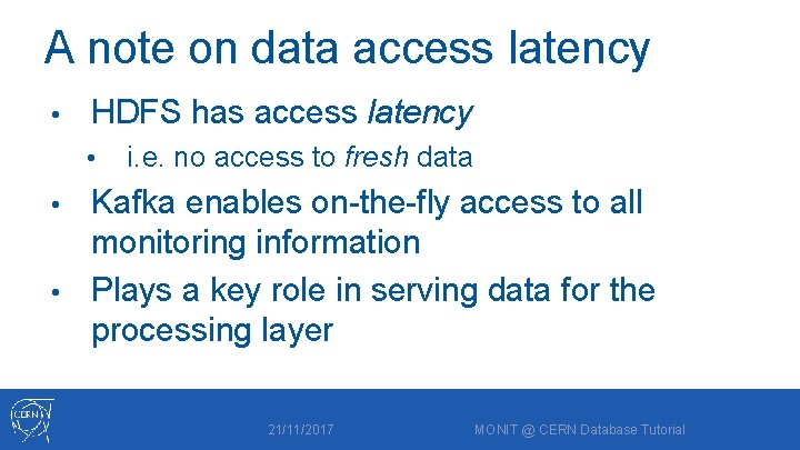 A note on data access latency • HDFS has access latency • i. e.