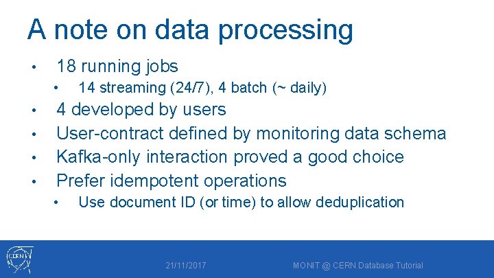 A note on data processing • 18 running jobs • • • 14 streaming