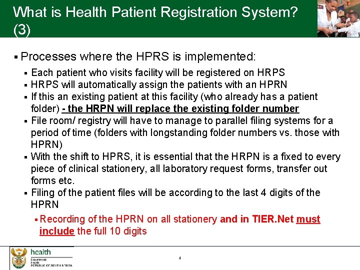 What is Health Patient Registration System? (3) § Processes where the HPRS is implemented: