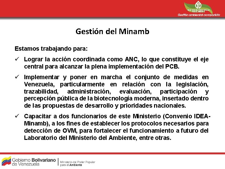 Gestión del Minamb Estamos trabajando para: ü Lograr la acción coordinada como ANC, lo