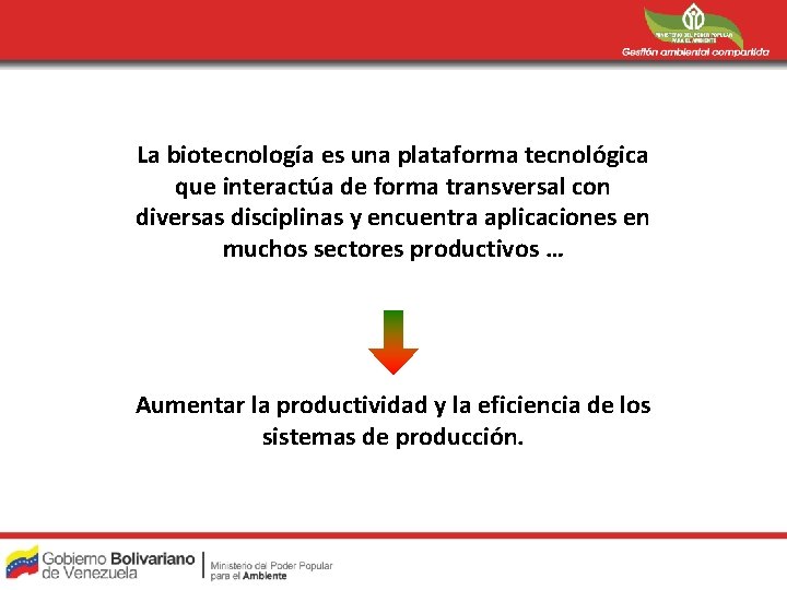 La biotecnología es una plataforma tecnológica que interactúa de forma transversal con diversas disciplinas