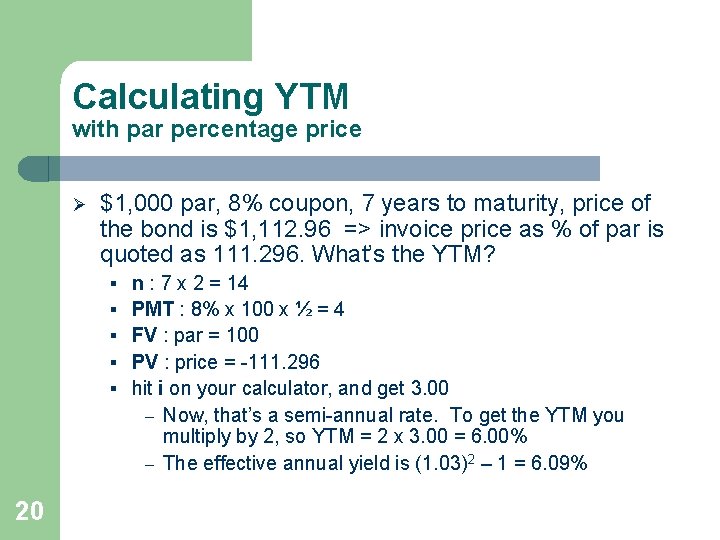 Calculating YTM with par percentage price Ø $1, 000 par, 8% coupon, 7 years