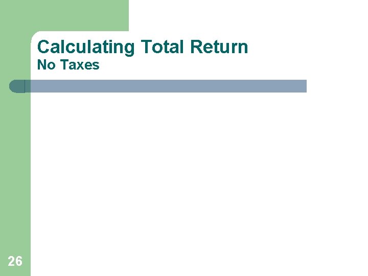 Calculating Total Return No Taxes 26 