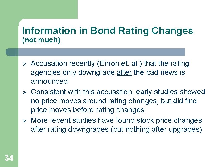 Information in Bond Rating Changes (not much) Ø Ø Ø 34 Accusation recently (Enron