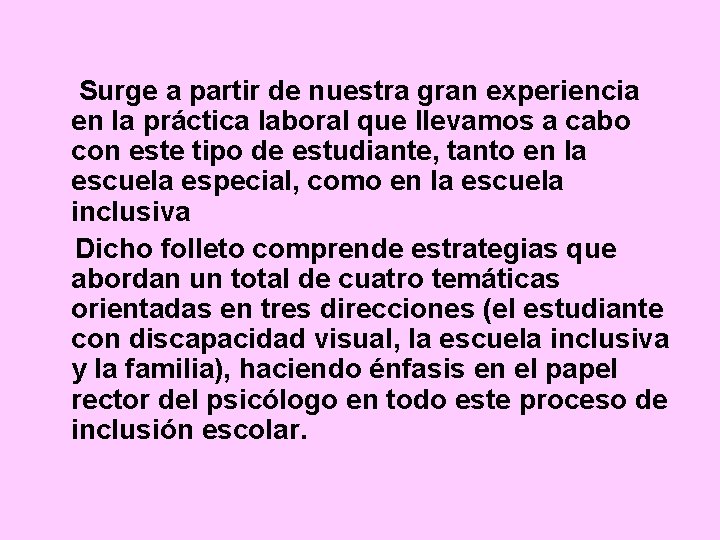 Surge a partir de nuestra gran experiencia en la práctica laboral que llevamos a