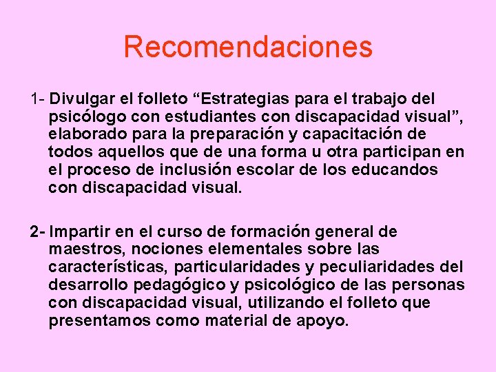 Recomendaciones 1 - Divulgar el folleto “Estrategias para el trabajo del psicólogo con estudiantes