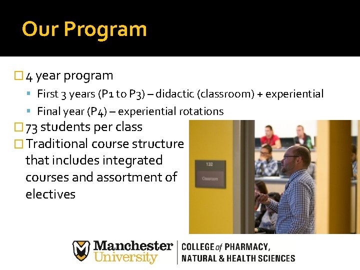 Our Program � 4 year program First 3 years (P 1 to P 3)