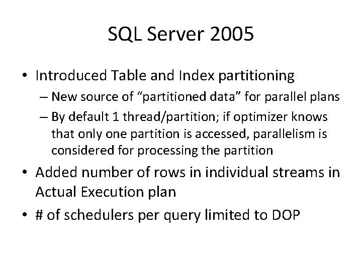 SQL Server 2005 • Introduced Table and Index partitioning – New source of “partitioned SQL Server 2005 • Introduced Table and Index partitioning – New source of “partitioned