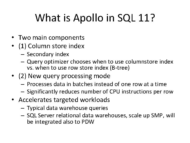 What is Apollo in SQL 11? • Two main components • (1) Column store What is Apollo in SQL 11? • Two main components • (1) Column store