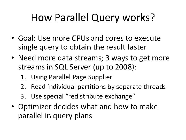 How Parallel Query works? • Goal: Use more CPUs and cores to execute single How Parallel Query works? • Goal: Use more CPUs and cores to execute single
