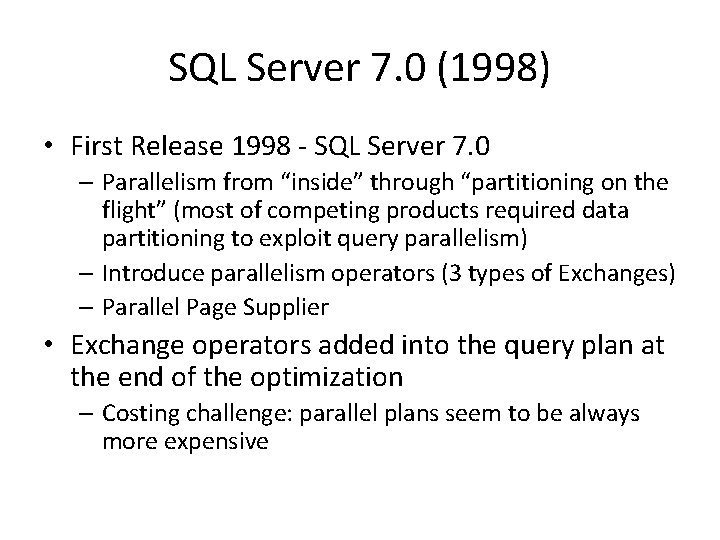 SQL Server 7. 0 (1998) • First Release 1998 - SQL Server 7. 0 SQL Server 7. 0 (1998) • First Release 1998 - SQL Server 7. 0