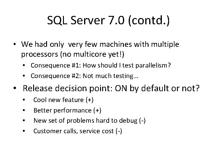 SQL Server 7. 0 (contd. ) • We had only very few machines with SQL Server 7. 0 (contd. ) • We had only very few machines with