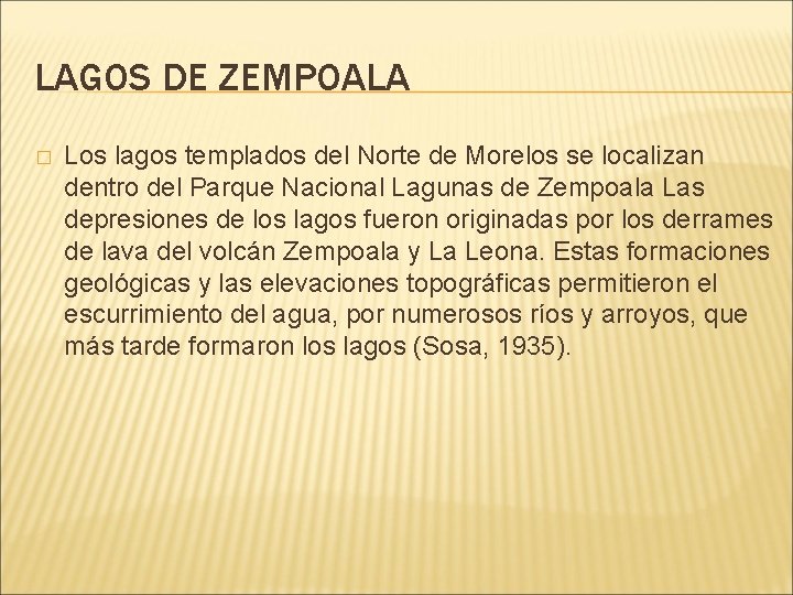 LAGOS DE ZEMPOALA � Los lagos templados del Norte de Morelos se localizan dentro