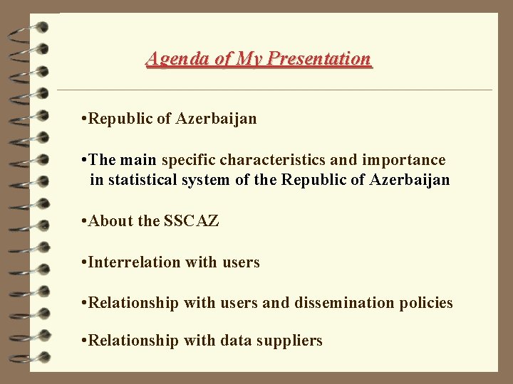 Agenda of My Presentation • Republic of Azerbaijan • The main specific characteristics and