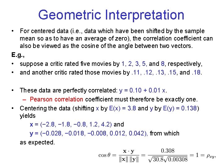 Geometric Interpretation • For centered data (i. e. , data which have been shifted